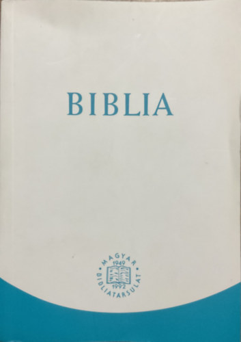 : Biblia - Istennek az Ószövetségben és Újszövetségben adott kijelentése