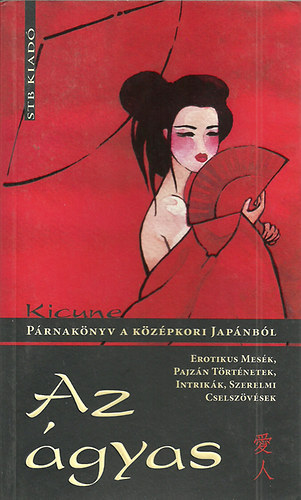 Kicune: Az ágyas - Párnakönyv a középkori Japánból