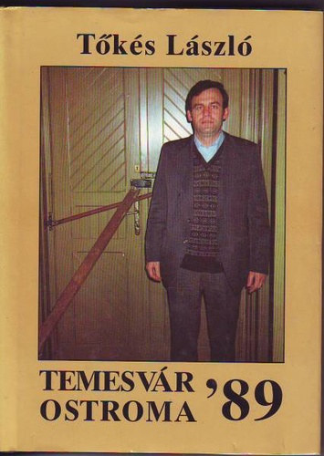 Tőkés László: Temesvár ostroma '89