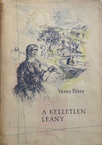 Veres Péter: A kelletlen leány