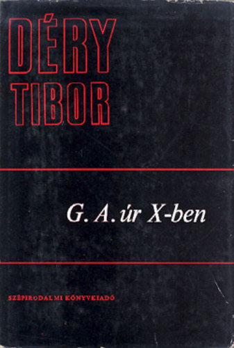 Déry Tibor: G.A. úr X.-ben