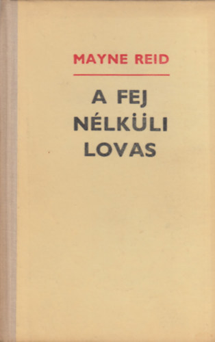 Mayne Reid: A fej nélküli lovas