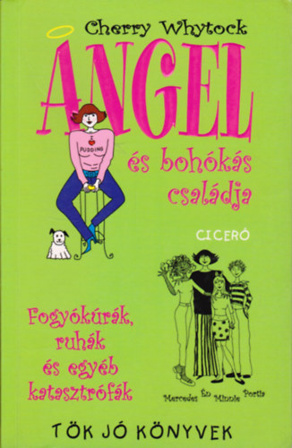 Cherry Whytock: Angel és bohókás családja - Fogyókúrák, ruhák és egyéb katasztrófák