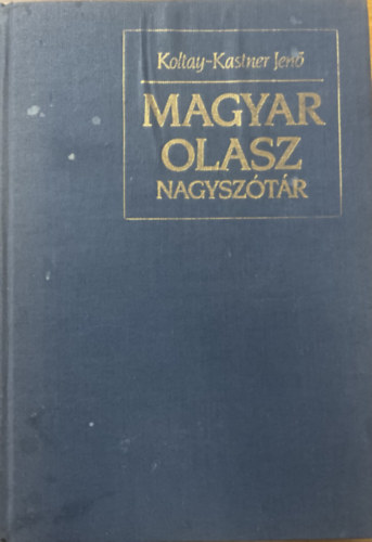 Koltay-Kastner Jenő: Magyar - olasz nagyszótár 1
