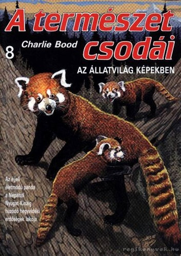 Charlie Bood: A természet csodái 8: Az állatvilág képekben