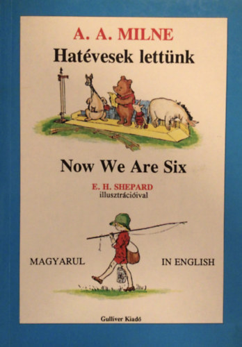 A. A. Milne: Hatévesek lettünk -Now We Are Six