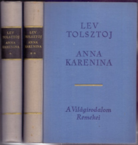 Lev Tolsztoj: Anna Karenina I-II. (A Világirodalom Remekei)