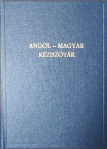 Országh László, Magay Tamás (szerk.): Angol-magyar kéziszótár - A concise english-hungarian dictionary
