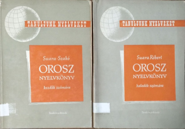 Suara Róbert - Szabó Lajos: Orosz nyelvkönyv tanfolyamok és magántanulók számára I-II.
