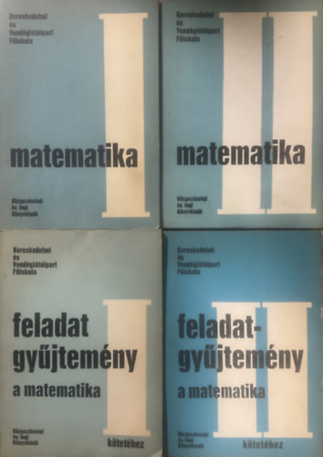 : Matematika I-II. + feladatgyűjtemény I-II (Kereskedelmi és Vendéglátóipari Főiskola) 4 kötet