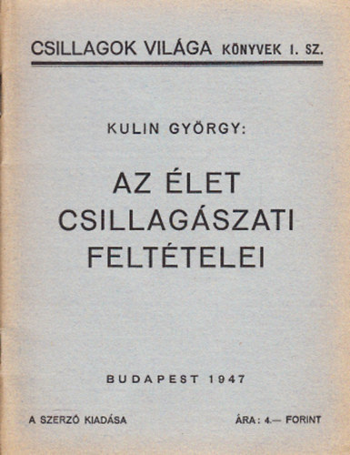 Kulin György: Az élet csillagászati feltételei (Csillagok Világa Könyvek 1. sz.)