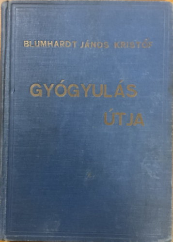 Blumhardt János Kristóf: Gyógyulás útja