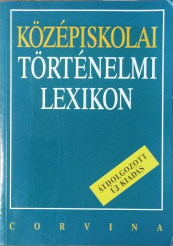Bihari Péter (szerk.): Középiskolai történelmi lexikon