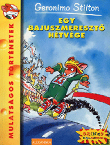 Geronimo Stilton: Egy bajuszmeresztő hétvége