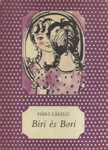Hárs LÁszló: Biri és Bori