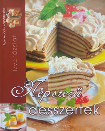 Patyi Árpád; Korpádi Péter: Népszerű desszertek