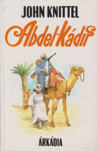John Knittel: Abdel-Kádir