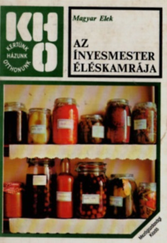 Magyar Elek: Az ínyesmester éléskamrája