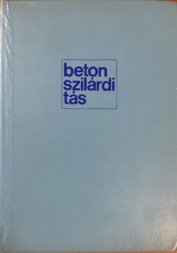 Palotás-Kilián-Balázs: Betonszilárdítás