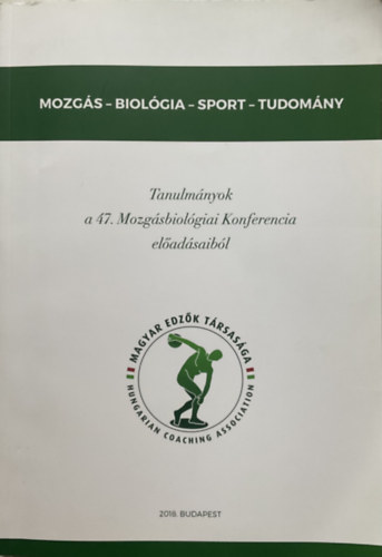 : Tanulmányok a 47. Mozgásbiológiai Konferencia előadásaiból
