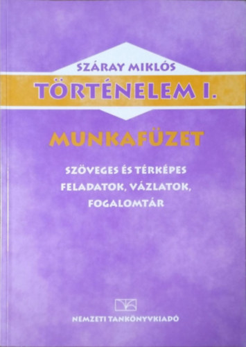 Száray Miklós: Történelem I. Munkafüzet