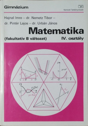 Hajnal - dr. Nemetz - dr. Pintér - dr. Urbán: Matematika IV. osztály - Fakultatív B változat