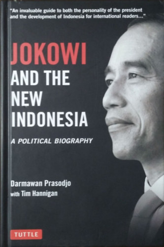 Darmawan Prasodjo - Tim Hannigan: Jokowi and the New Indonesia - A Political Biography