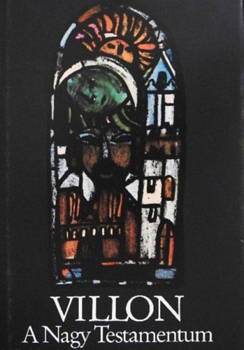 Francois Villon: A nagy testamentum