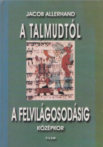 Allerhand, Jacob: A Talmudtól a felvilágosodásig (középkor)