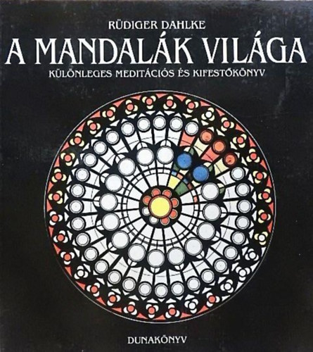Rüdiger Dahlke: A mandalák világa