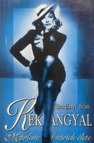 Bradányi Iván: Kék angyal (Marlene Dietrich élete)