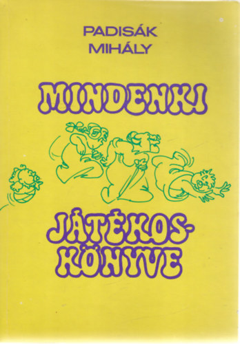 Padisák Mihály: Mindenki játékoskönyve