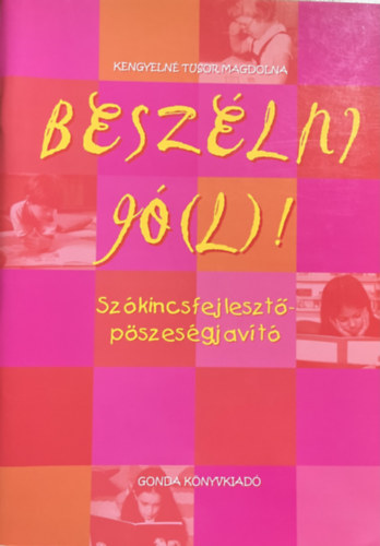 Kengyelnétusor Magdolna: Beszélni jó(L) !