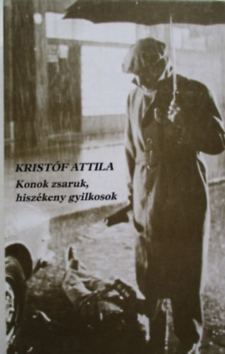 Kristóf Attila: Konok zsaruk, hiszékeny gyilkosok