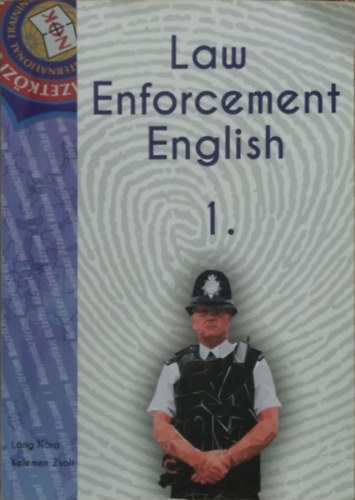 Láng Nóra - Kelemen Zsolt: Law Enforcement English 1.