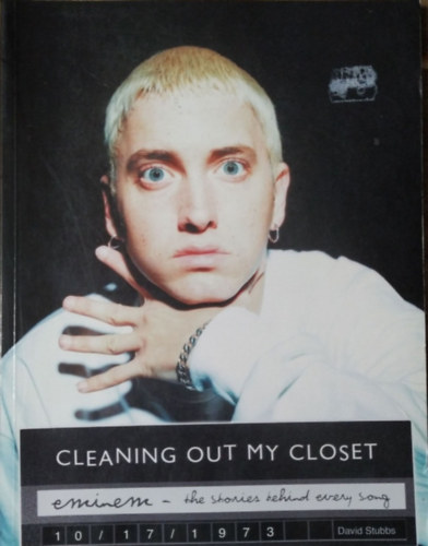 David Stubbs: Cleaning Out My Closet - Eminem - The Stories Behind Every Song