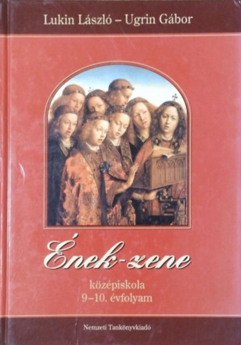 Lukin László-Ugrin Gábor: Ének-zene - Középiskola 9-10. évfolyam