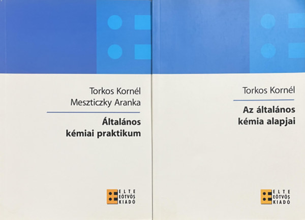 Torkos Kornél, Meszticzky Aranka: Általános kémiai praktikum + Az általános kémia alapjai