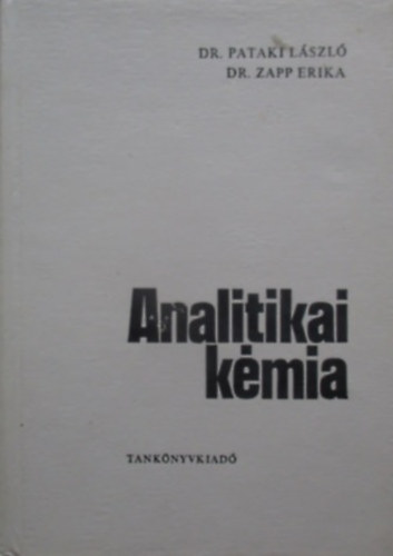 Dr. Pataki-Dr. Zapp: Analitikai kémia (a minőségi és mennyiségi analízis alapjai)