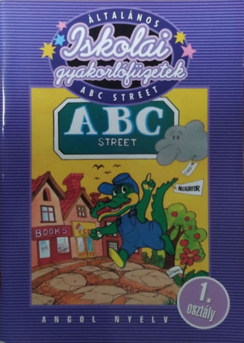 Lucy H. Boling: ABC Street - Angol nyelv 1. osztály (Általános iskolai gyakorlófüzetek)