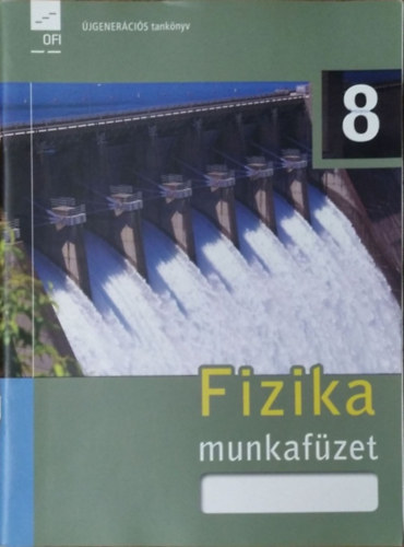 Sztanó Péterné (szerk.): Fizika 8. munkafüzet