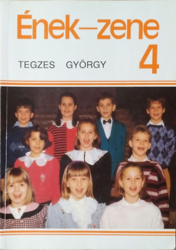 Tegzes György: Ének-zene 4.