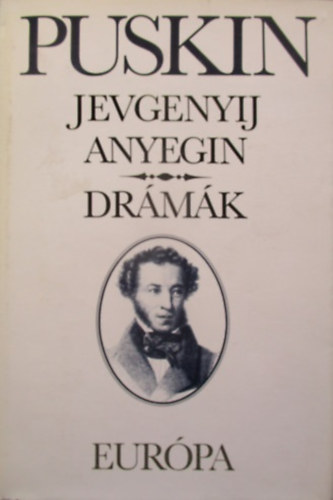 Alexander Szergejevics Puskin: Jevgenyij Anyegin - Drámák