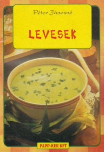 Péter Jánosné: Levesek
