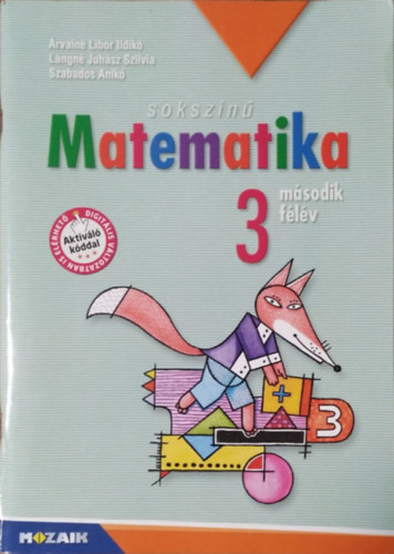 Árvainé Libor Ildikó - Lángné Juhász Szilvia - Szabados Anikó: Sokszínű Matematika - Munkatankönyv - 3. osztály második félév