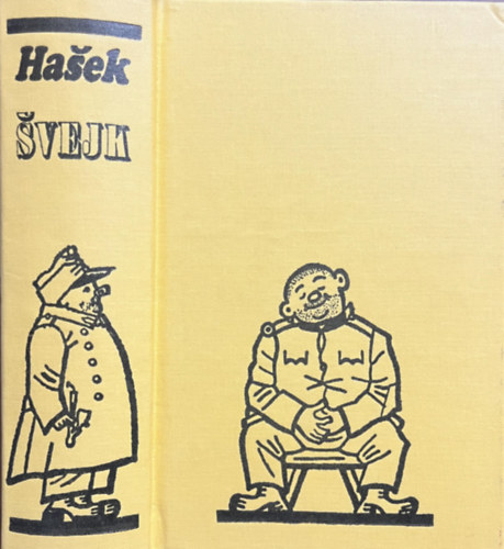 Jaroslav Hasek: Svejk, egy derék katona kalandjai a világháborúban