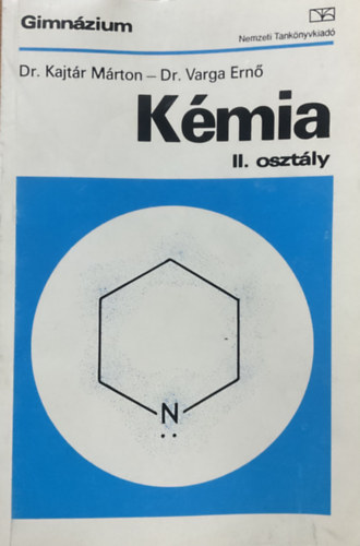Dr. Kajtár Márton; Dr. Varga Ernő: Kémia a gimnázium II. osztálya számára