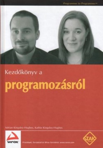 Kingsley-hughes, Adrian, Kingsley-hughes, Kathie: Kezdőkönyv a programozásról