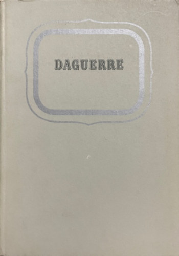 Szilágyi Gábor: Daguerre