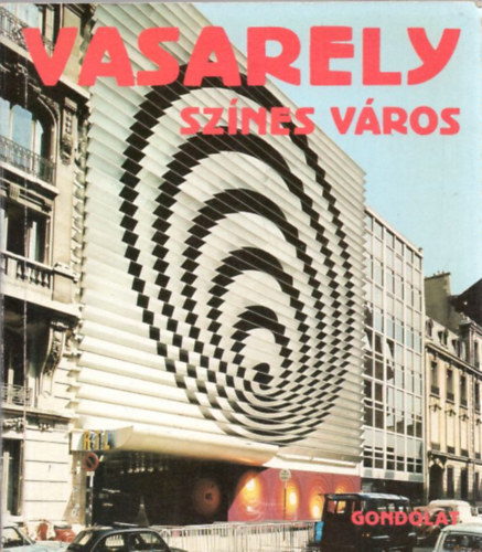 Hárs Éva: Vasarely - színes város